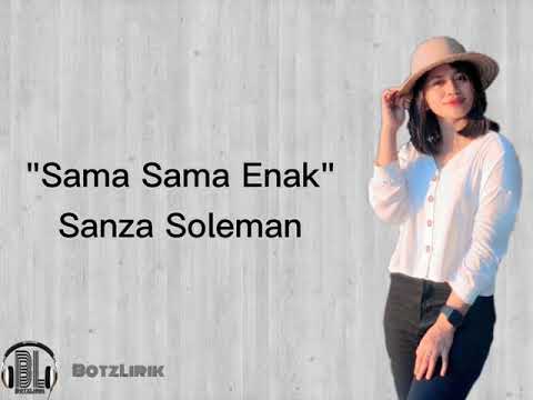Sanza Soleman - "Sama Sama Enak" (Lirik)