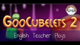 GooCubelets 2 - I used a CONTROLLER!