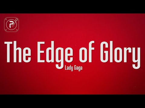 Lady Gaga - The Edge Of Glory (Lyrics)