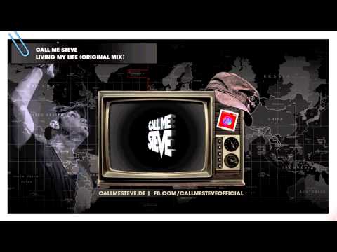 Call Me Steve - Living My Life (Original Mix)