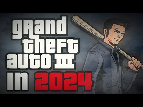 Grand Theft Auto III in 2024