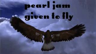 Pearl Jam - Given To Fly (Lyrics)