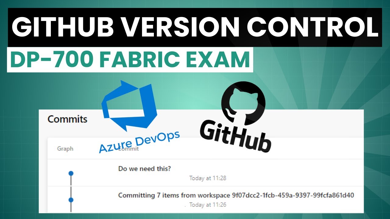DP-700  Version control in Microsoft Fabric with GitHub or Azure DevOps