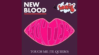 Touch Me (Te Quiero)