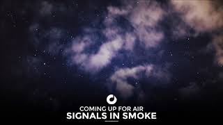 Signals In Smoke - Coming Up For Air