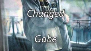 Changed   Gabe