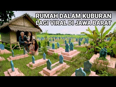 VIRAL..! RUMAH DALAM KUBURAN LAGI VIRAL DI JAWA BARAT