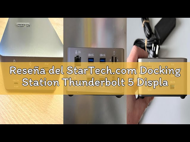 Vídeo relacionado con StarTech.com Docking Station Thunderbolt 5 DisplayPort/HDMI - 3X 4K 144Hz o 2X 8K 60Hz - Hub 5X USB - Carga PD 140W para Portátiles