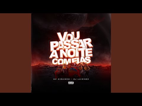 Vou Passar a Noite Com Elas