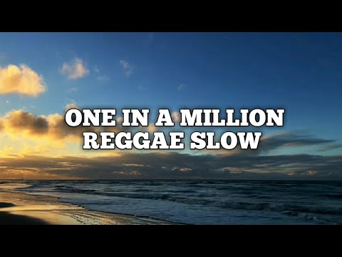 ONE IN A MILLION SLOW STYLE REGGAE TREND NEW COCOK BUAT SANTAI VIRAL TIKTOK 2025!!!!