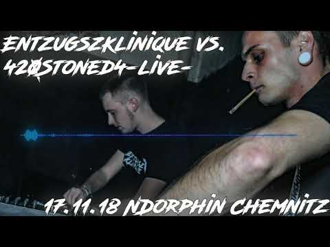 EntzugszKlinique vs. 420stoned4live @ Ndorphin Chemnitz 17.11.18