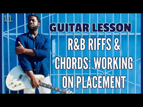 R&B Chords and Riffs: Working on Placement [Kerry 2 Smooth]