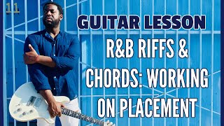 R&B Chords and Riffs: Working on Placement [Kerry 2 Smooth]