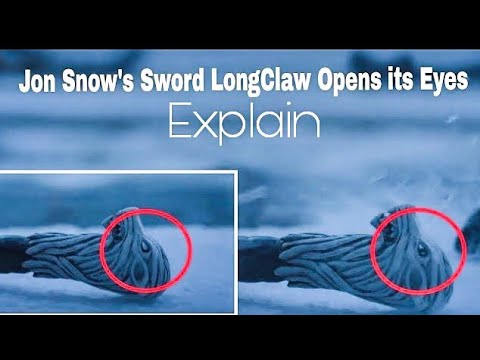 Jon Snow's Sword LongClaw Opens its Eyes theory Explain| Game of Thrones Season 7 Episode 6| GOTS7E6