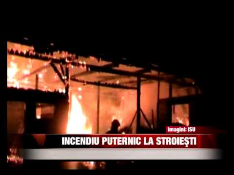 INCENDIU PUTERNIC LA STROIESTI