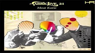 FABRICLIVE. 21 - Meat Katie (2005)