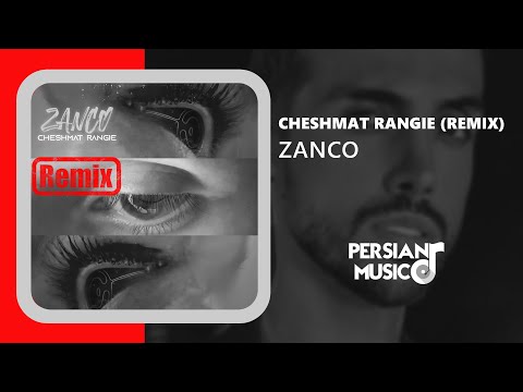 Zanco - Cheshmat Rangie (Remix) - ریمیکس آهنگ چشمات رنگیه از زانکو