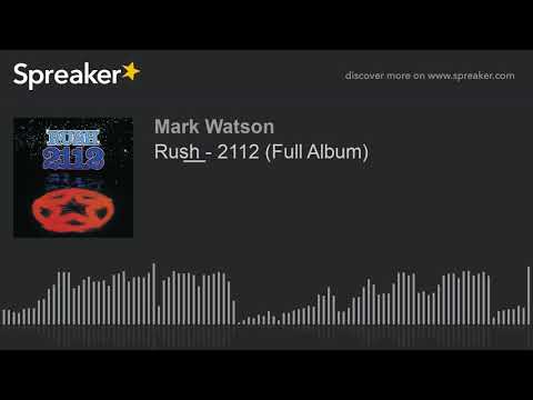 Rus̲h̲ - 2112 (Full Album) (part 1 of 3, made with Spreaker)