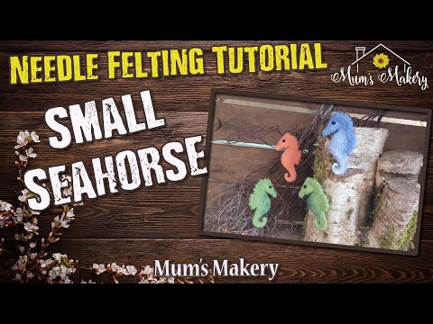 Make a Needle Felted Seahorse, How To, Step by Step