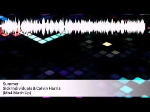Sick Individuals & Calvin Harris - Summer (Mn4 Mash Up)