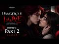 First Encounter First Rivalry First Spark DANGEROUS LOVE GL Series Episode 1 Part 2 TEASER