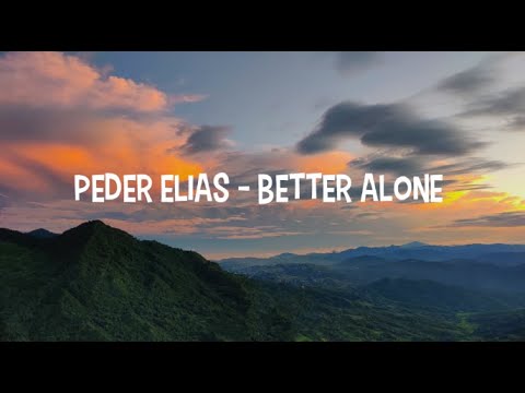 Peder Elias Better - Alone (lyrics)