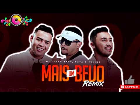 MAIS UM BEIJO   DJ Lucas Beat & Rafa e Junior   Lançamento