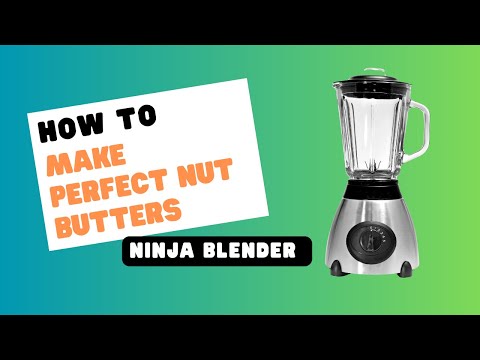 How to Make Perfect Nut Butters in Your Ninja Blender