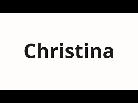 How to pronounce Christina