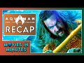 Aquaman And The Lost Kingdom In Minutes Recap