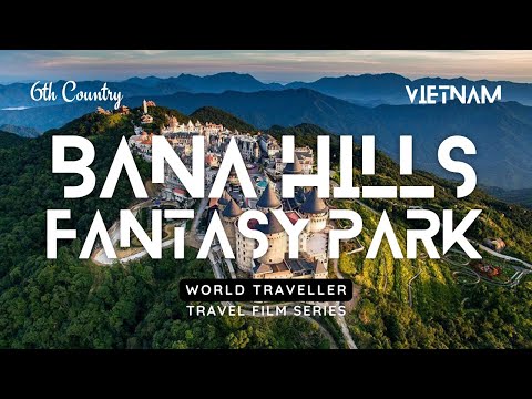 WT Vietnam E3: Bana Hills ⎯ The Mountain Top Fantasy Park
