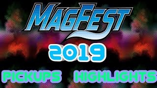 ** MagFest 2019 ** Pickups - Highlights