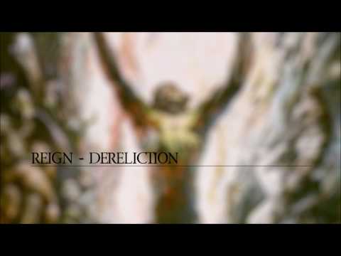 Reign - Dereliction