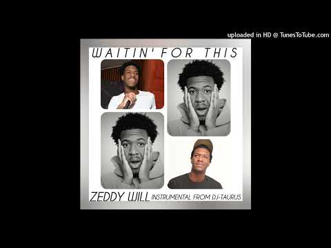Zeddy Will - Waiting For This (INSTRUMENTAL FROM DJ-TAURUS)