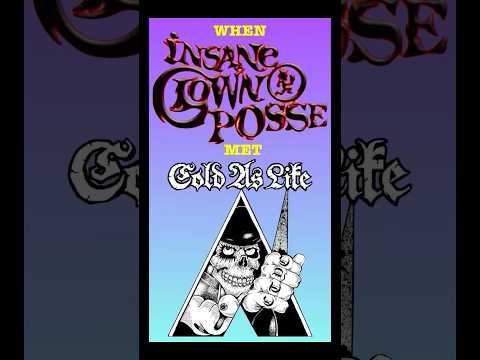 When Insane Clown Posse met Cold As Life…