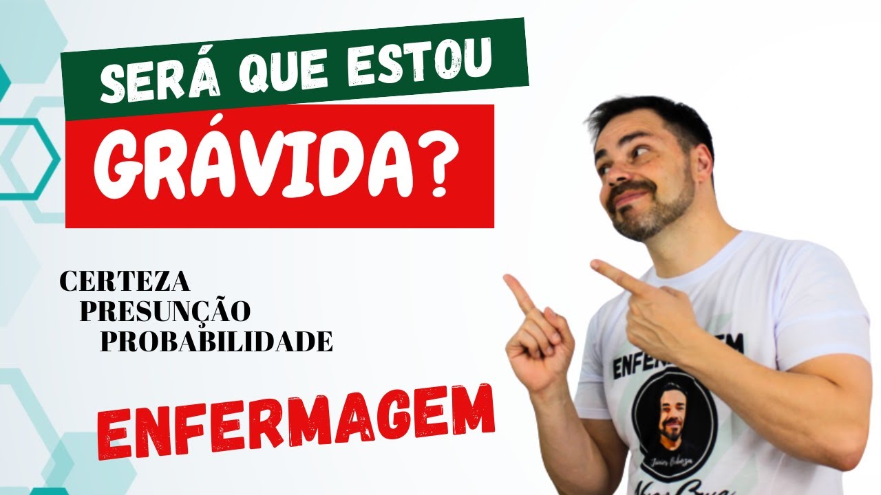Como diferenciar sinais PRESUNÇÃO, PROBABILIDADE E CERTEZA de gestação
