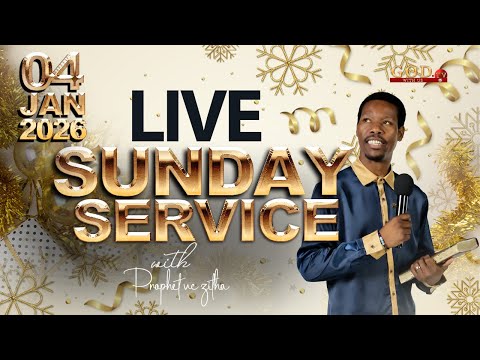 SUNDAY LIVE SERVICE WITH PROPHET VC ZITHA | 04 JANUARY 2026