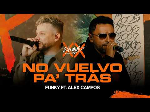 FUNKY REWIND | No Vuelvo Pa´ Tras Ft. @alexcampos (Video Oficial) #rewind
