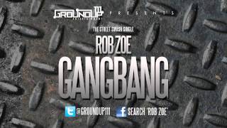 Rob Zoe - Gangbang [Audio]