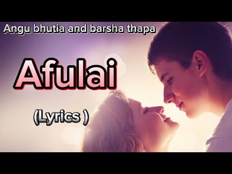 Afulai  .Angu bhutia and barsha thapa (lyrics song .#foryou