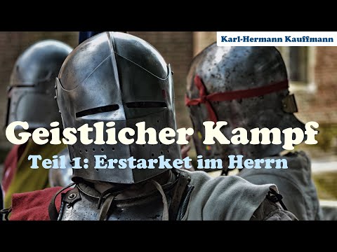 Erstarket im Herrn (Geistlicher Kampf - Teil 1) - Karl-Hermann Kauffmann