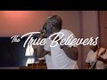 The True Believers - Everything Is Gonna Be Alright