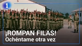 &#39;¡Rompan filas!&#39; COMPLETO | Ochéntame otra vez | La 1