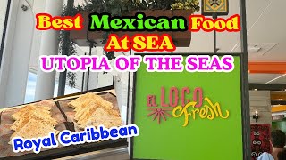 EL LOCO FRESH- WOW Mexican food on a Cruise!!/Utopia of the Seas Nov 2025