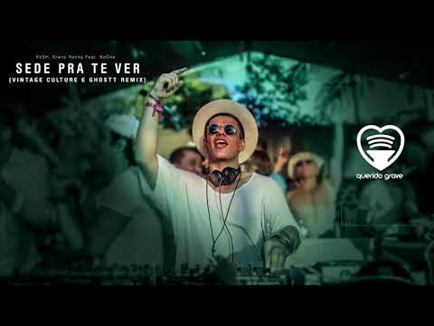 Sede Pra Te Ver - (Vintage Culture e Ghostt Remix)