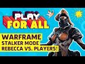 Warframe: Stalker Mode. Rebecca vs. Players!