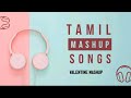 Tamil Mashup Songs 2020 Tamil Cover Songs Mashup Tamil Mashup All Songs Tamil Songs Mi