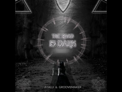 Groovemaker & Atalli - The Road is Dark ( Original MIx )