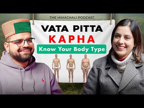 Know Your Body Type | Vata, Pitta & Kapha with Dr. Charu Supriya | THP | EP 66 | Updesh