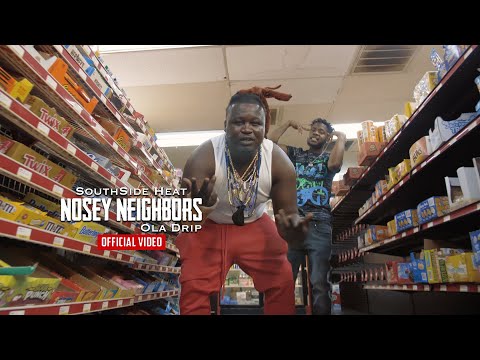 SouthSide Heat {ft Ola Drip}-Nosey Neighbors (OFFICIAL MUSIC VIDEO)